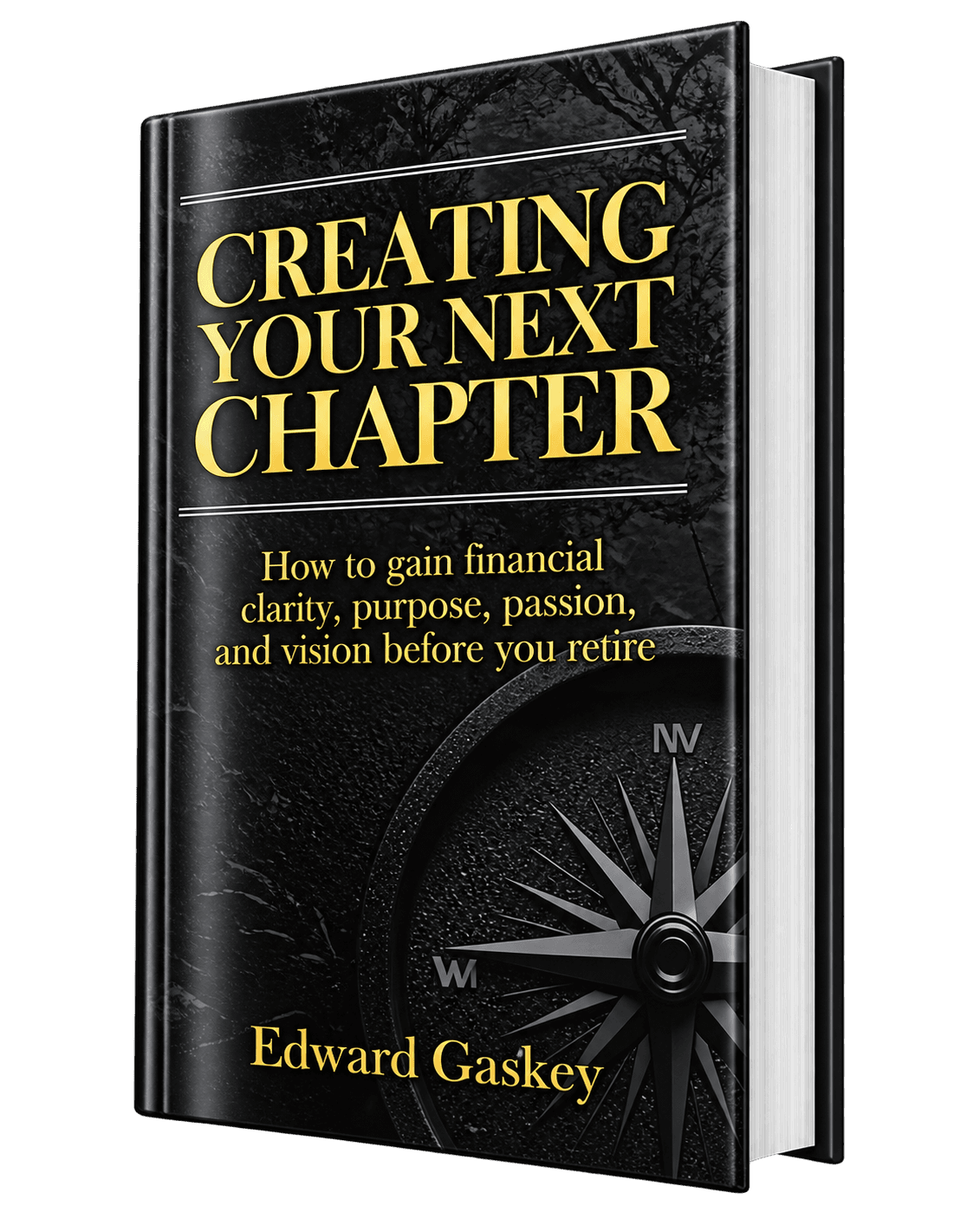 Creating Your Next Chapter by Ed Gaskey hardcover book