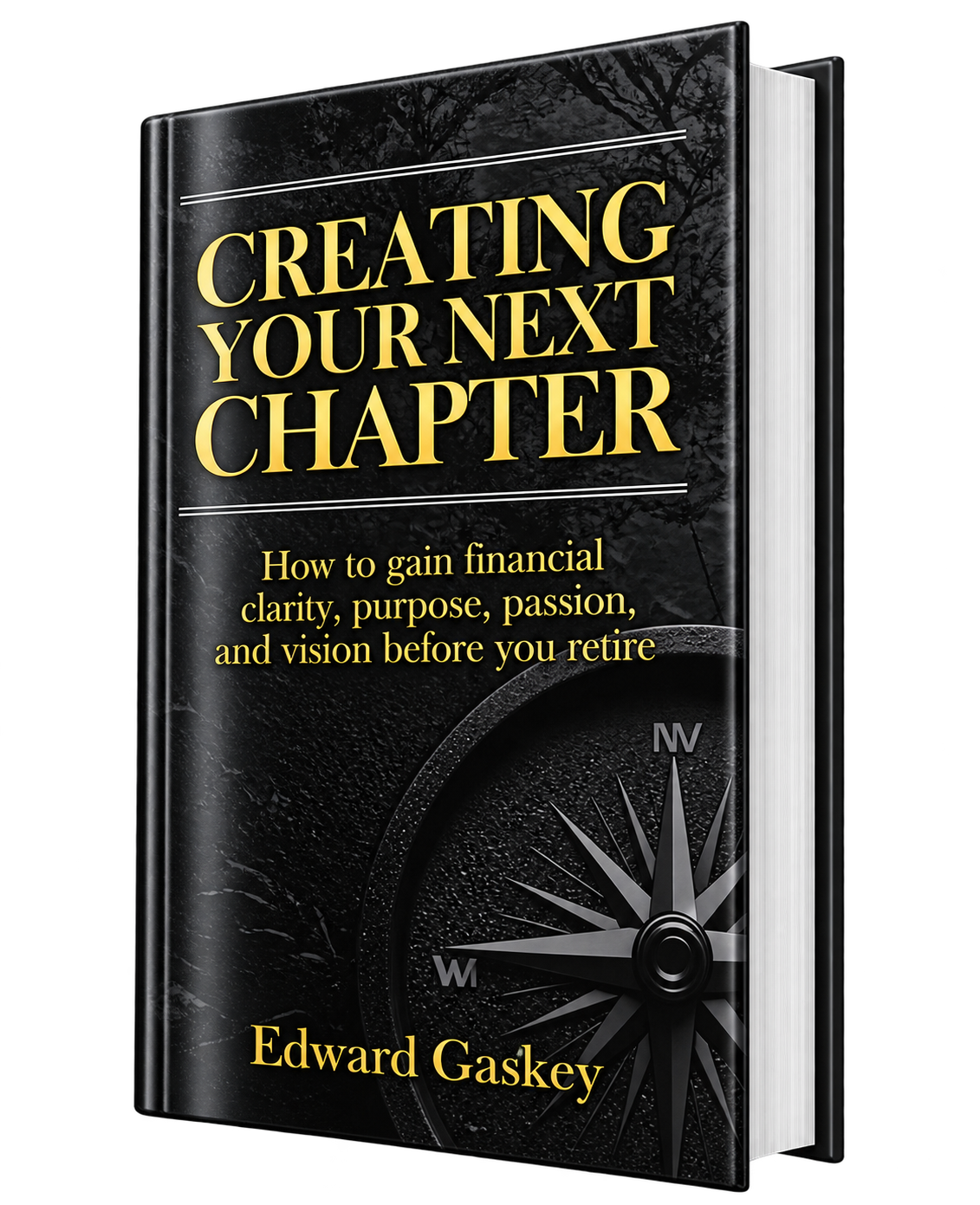 Creating Your Next Chapter by Ed Gaskey